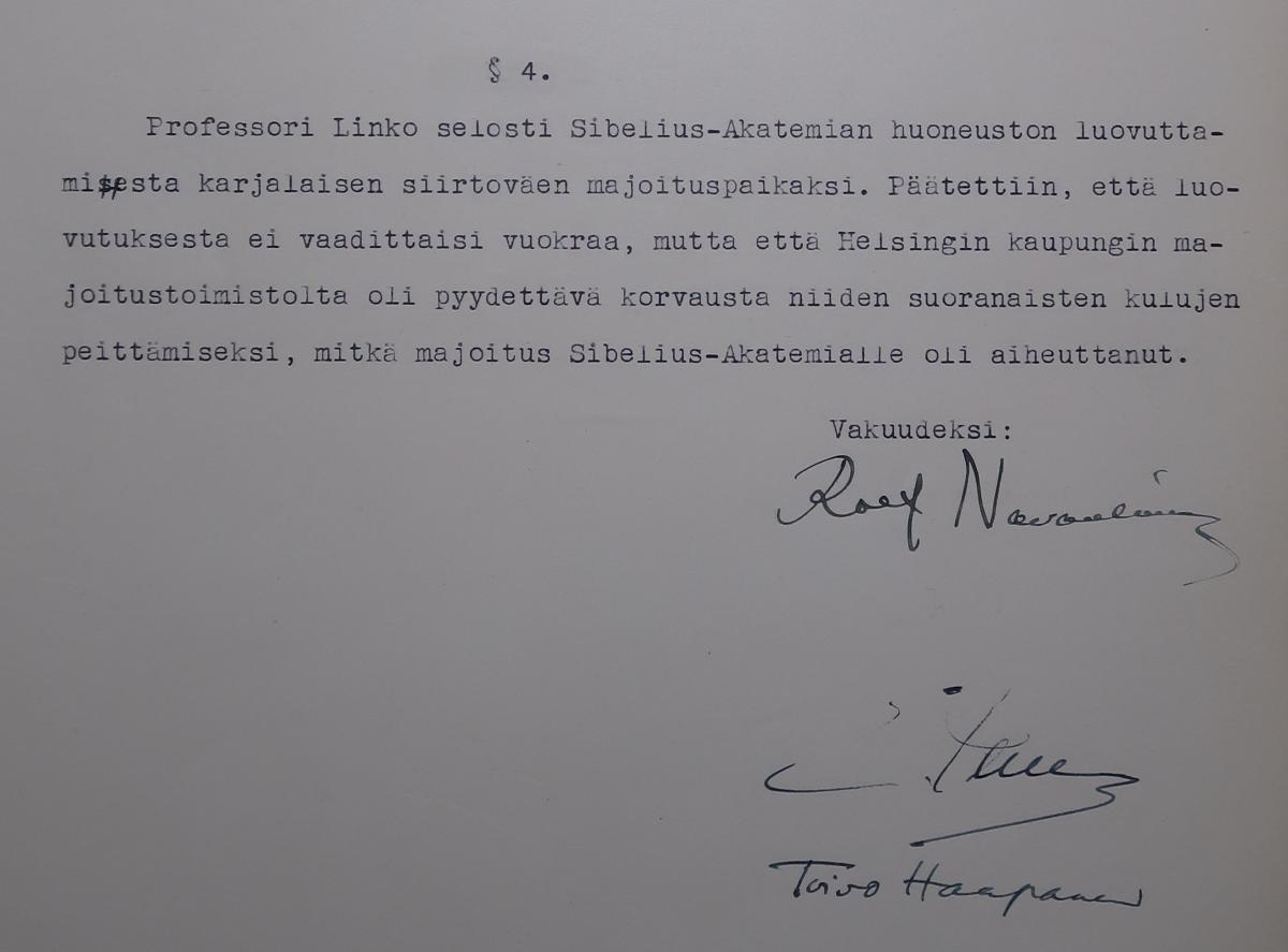 Den 31 augusti 1940 behandlade Sibelius-Akademins stiftelse frågan om inkvartering av evakuerade från Karelen i byggnaden. 