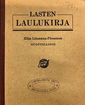 Lasten laulukirja. Hilja Liinamaa-Pärssinen.